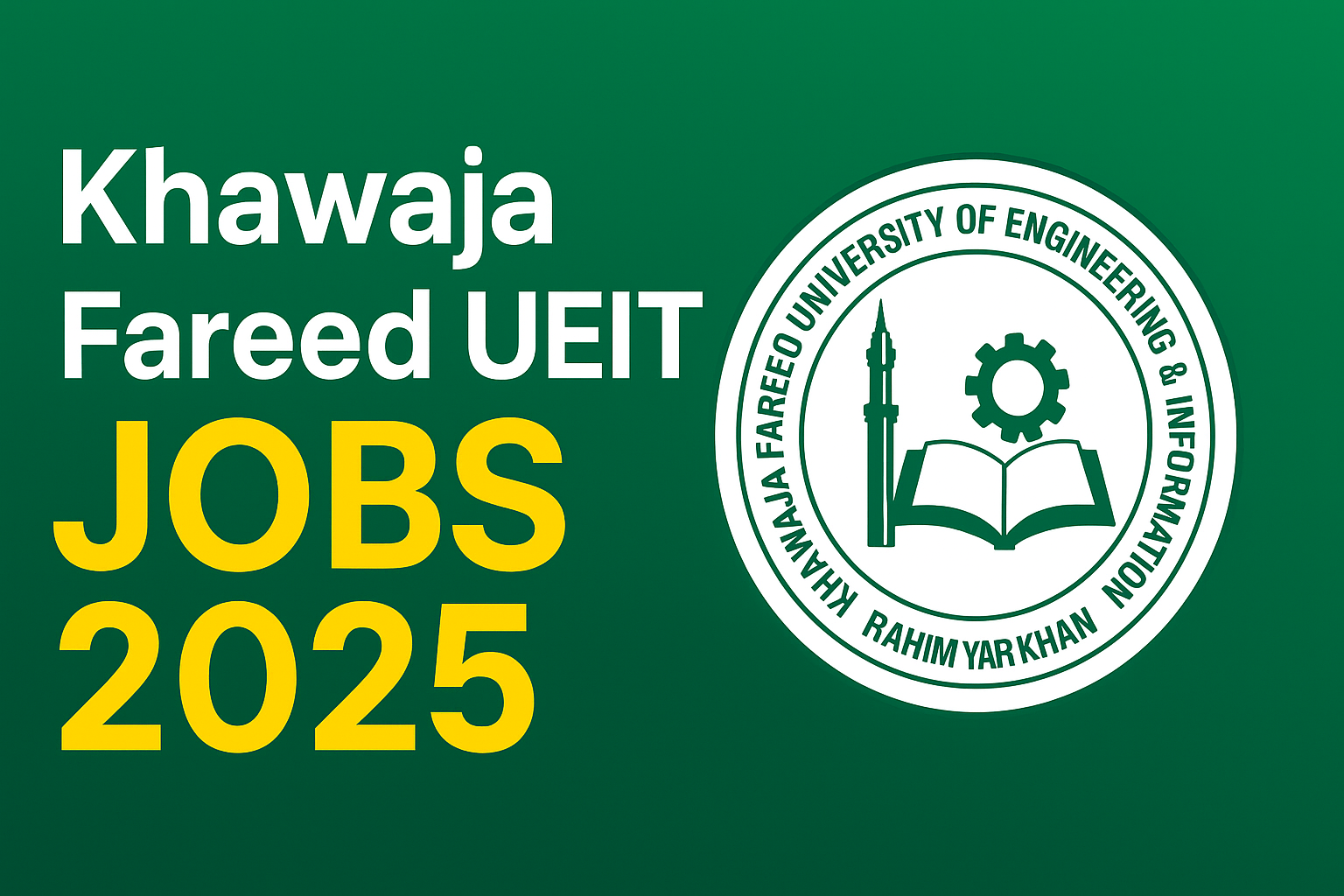 Khawaja Fareed UEIT Jobs 2025