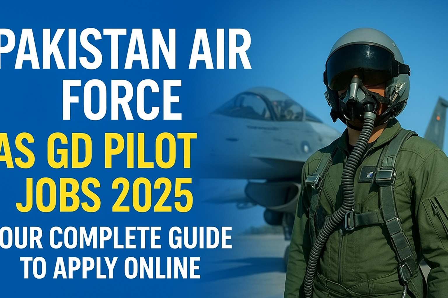 Pakistan Air Force as GD Pilot Jobs 2025 – Your Complete Guide to Apply Online