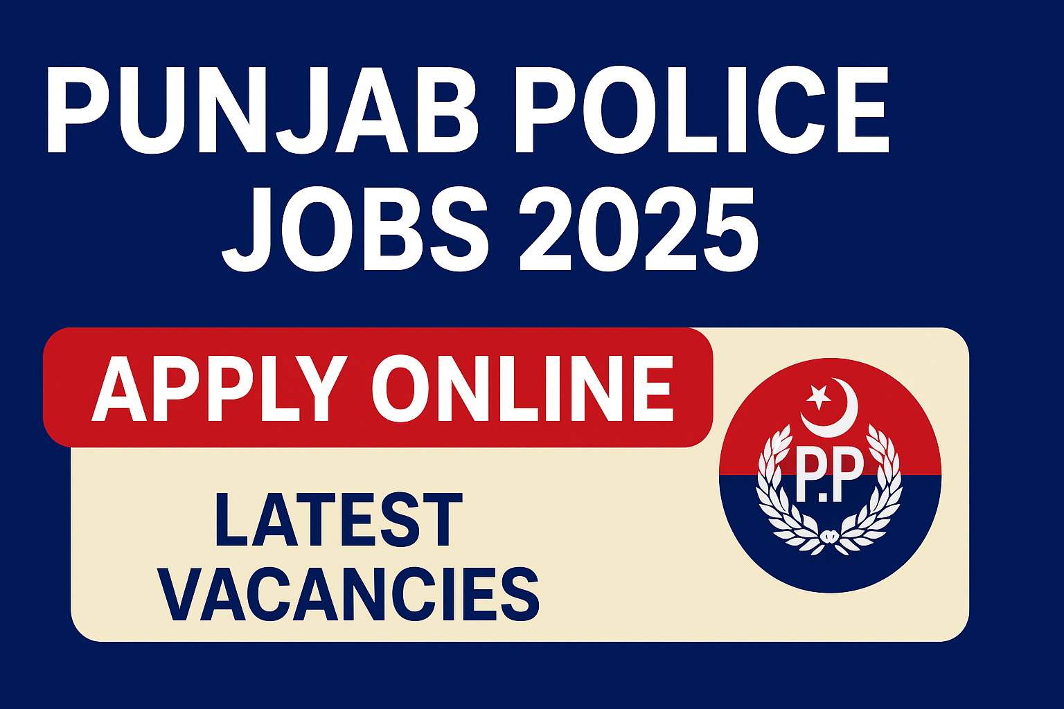 Punjab Police Jobs 2025 – Apply Online for Latest Vacancies